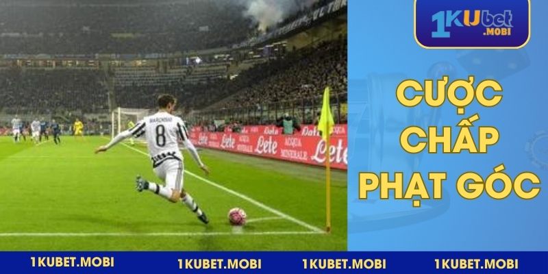 Cược chấp phạt góc tạo ra sự hấp dẫn riêng