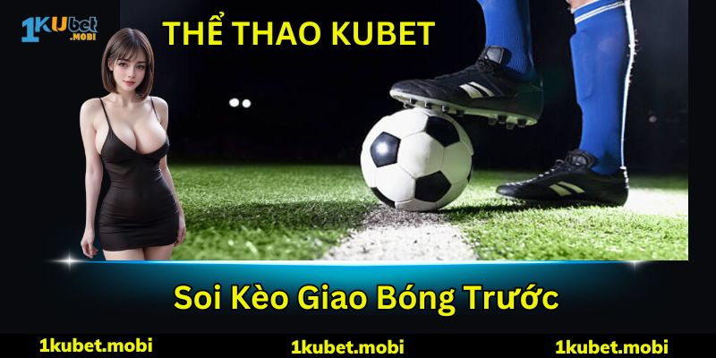 phân tích thói quen của trọng tài trong kèo giao bóng trước